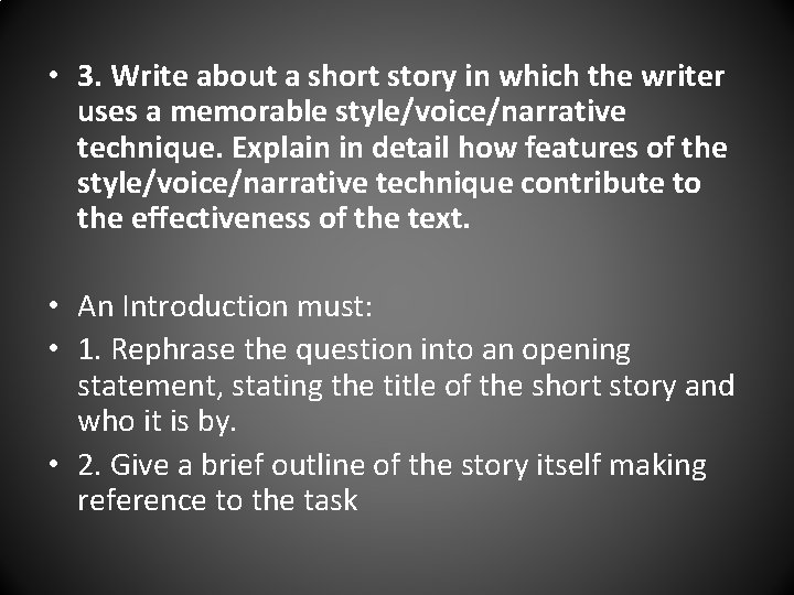  • 3. Write about a short story in which the writer uses a