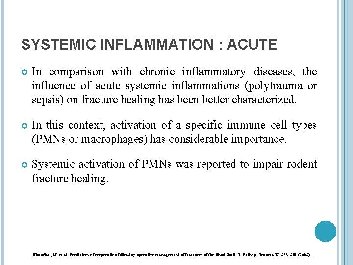 SYSTEMIC INFLAMMATION : ACUTE In comparison with chronic inflammatory diseases, the influence of acute