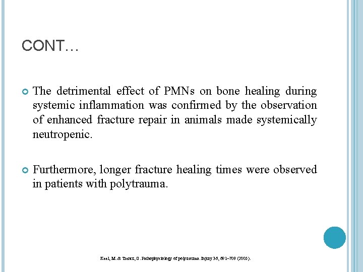 CONT… The detrimental effect of PMNs on bone healing during systemic inflammation was confirmed