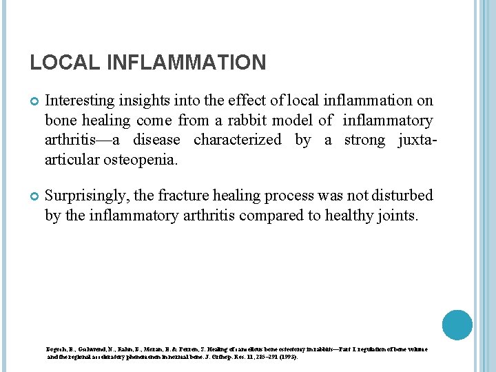 LOCAL INFLAMMATION Interesting insights into the effect of local inflammation on bone healing come