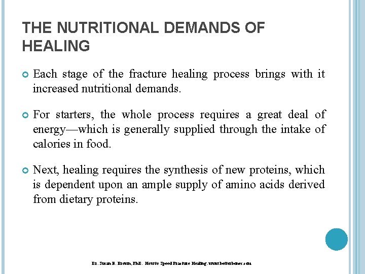 THE NUTRITIONAL DEMANDS OF HEALING Each stage of the fracture healing process brings with