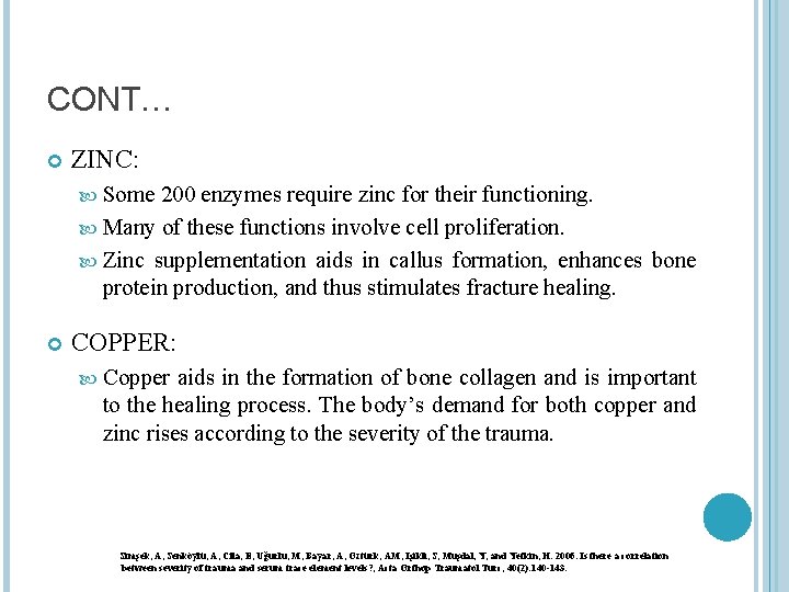 CONT… ZINC: Some 200 enzymes require zinc for their functioning. Many of these functions