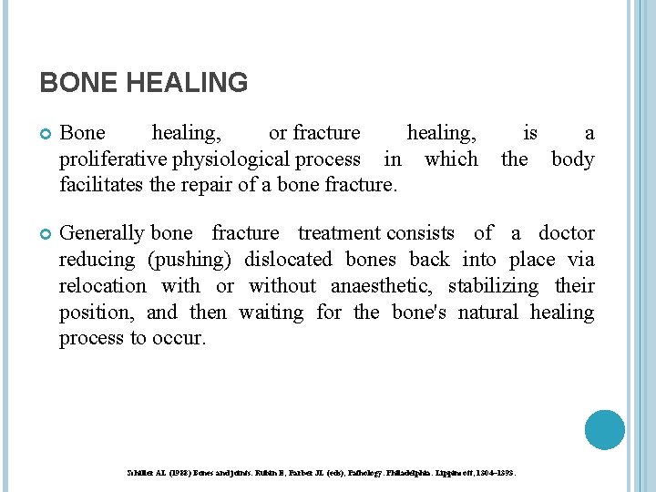 BONE HEALING Bone healing, or fracture healing, is a proliferative physiological process in which