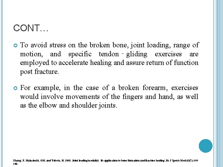 CONT… To avoid stress on the broken bone, joint loading, range of motion, and