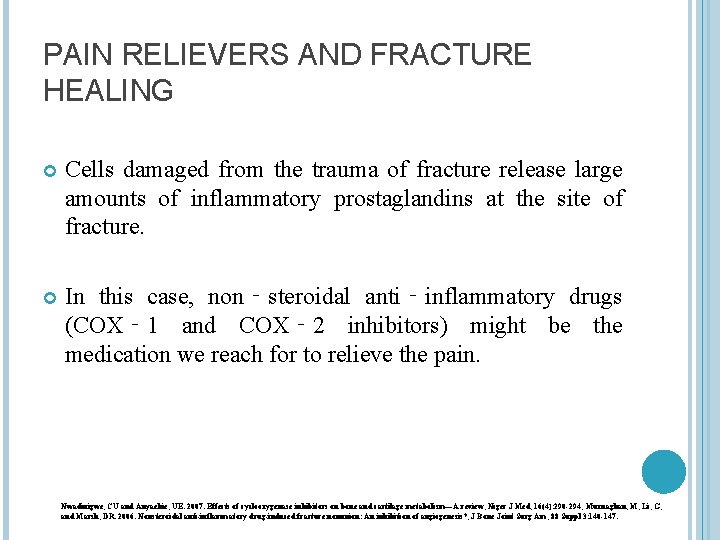 PAIN RELIEVERS AND FRACTURE HEALING Cells damaged from the trauma of fracture release large