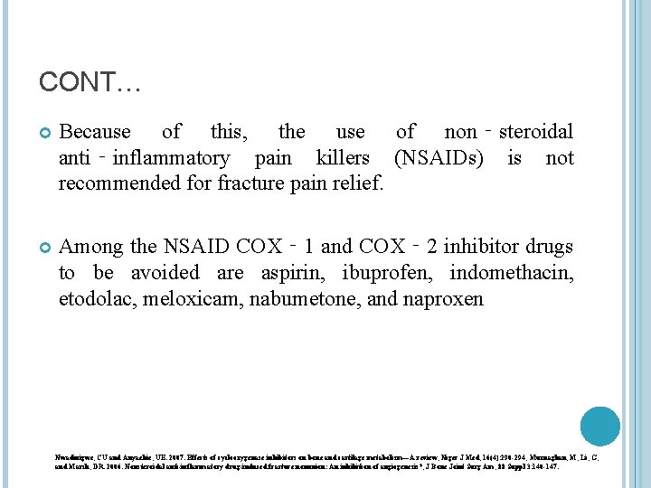 CONT… Because of this, the use of non‐steroidal anti‐inflammatory pain killers (NSAIDs) is not