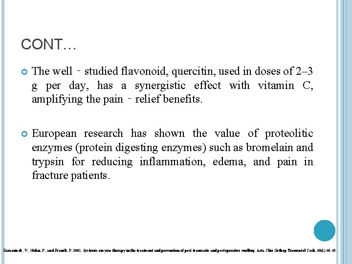 CONT… The well‐studied flavonoid, quercitin, used in doses of 2– 3 g per day,