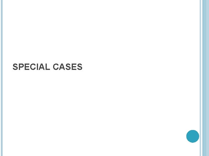 SPECIAL CASES 