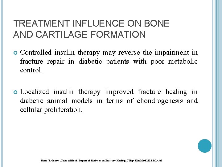 TREATMENT INFLUENCE ON BONE AND CARTILAGE FORMATION Controlled insulin therapy may reverse the impairment