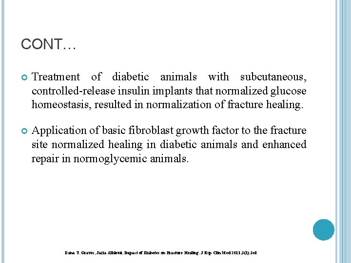 CONT… Treatment of diabetic animals with subcutaneous, controlled-release insulin implants that normalized glucose homeostasis,