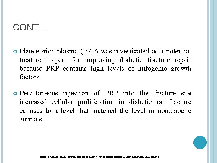 CONT… Platelet-rich plasma (PRP) was investigated as a potential treatment agent for improving diabetic