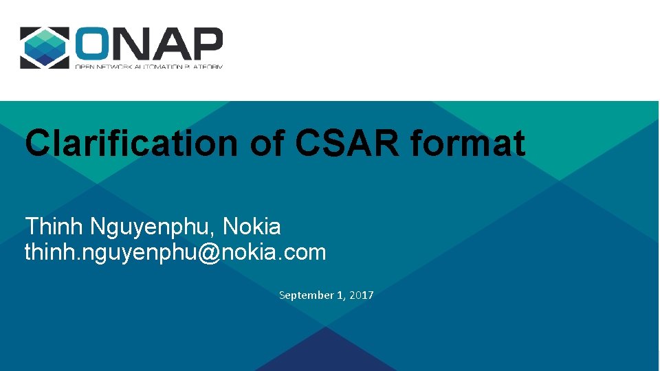 Clarification of CSAR format Thinh Nguyenphu, Nokia thinh. nguyenphu@nokia. com September 1, 2017 