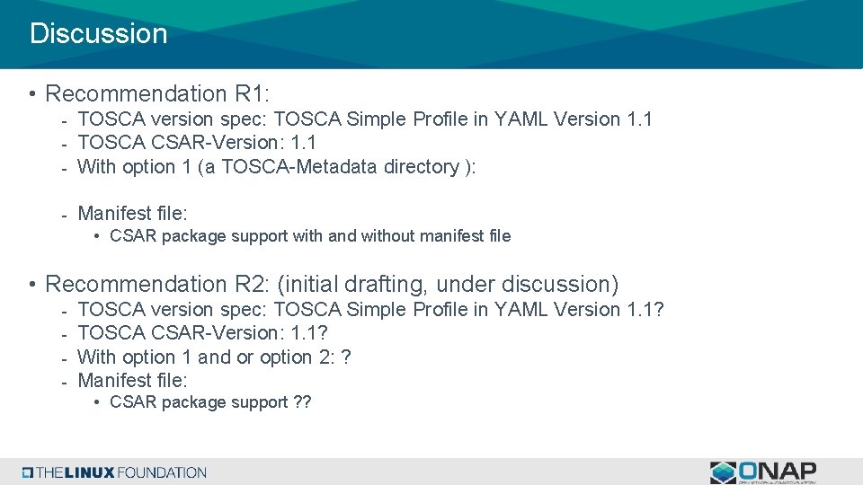 Discussion • Recommendation R 1: - TOSCA version spec: TOSCA Simple Profile in YAML