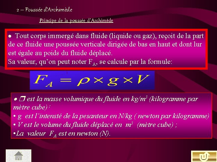 2 – Poussée d’Archimède Principe de la poussée d’Archimède · Tout corps immergé dans