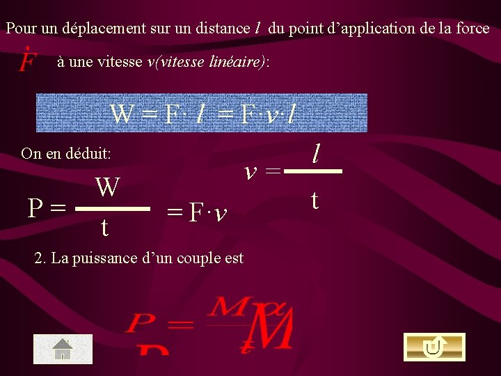 Pour un déplacement sur un distance l du point d’application de la force à