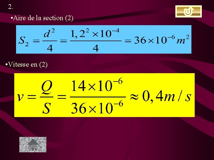 2. • Aire de la section (2) • Vitesse en (2) 