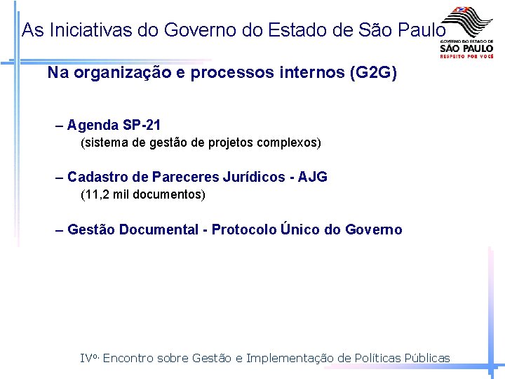 As Iniciativas do Governo do Estado de São Paulo Na organização e processos internos