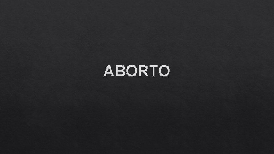 ABORTO 