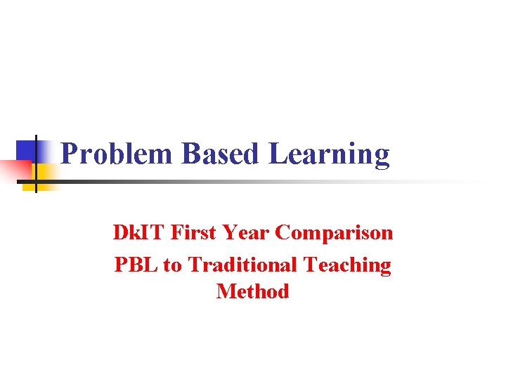 Problem Based Learning Dk IT First Year Comparison