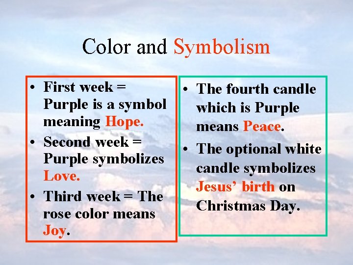 Color and Symbolism • First week = Purple is a symbol meaning Hope. •