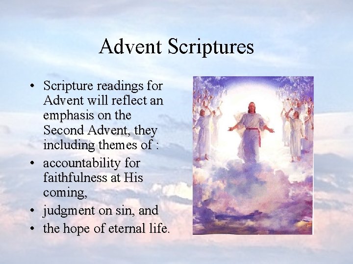 Advent Scriptures • Scripture readings for Advent will reflect an emphasis on the Second