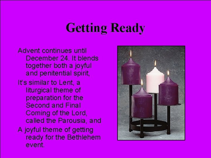 Getting Ready Advent continues until December 24. It blends together both a joyful and