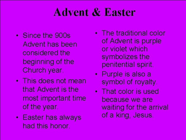 Advent & Easter • Since the 900 s Advent has been considered the beginning