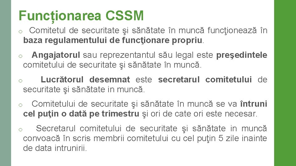 Funcționarea CSSM o Comitetul de securitate şi sănătate în muncă funcţionează în baza regulamentului