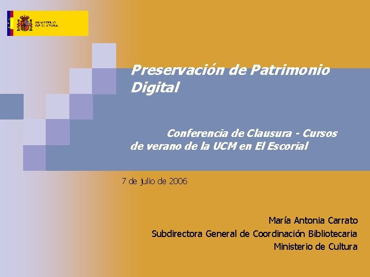 Preservación de Patrimonio Digital Conferencia de Clausura - Cursos de verano de la UCM