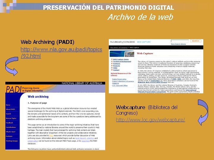 PRESERVACIÓN DEL PATRIMONIO DIGITAL Archivo de la web Web Archiving (PADI) http: //www. nla.