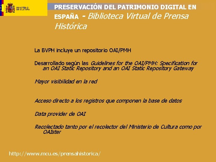 PRESERVACIÓN DEL PATRIMONIO DIGITAL EN - Biblioteca Virtual de Prensa Histórica ESPAÑA La BVPH