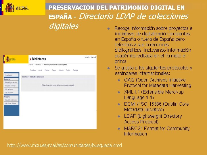 PRESERVACIÓN DEL PATRIMONIO DIGITAL EN ESPAÑA - digitales Directorio LDAP de colecciones ● ●