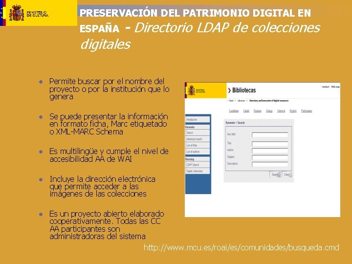 PRESERVACIÓN DEL PATRIMONIO DIGITAL EN - Directorio LDAP de colecciones digitales ESPAÑA ● Permite