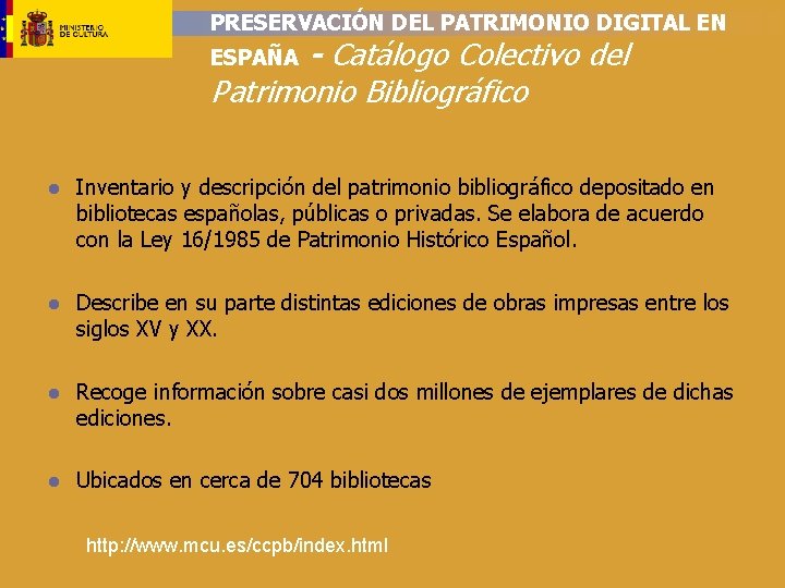 PRESERVACIÓN DEL PATRIMONIO DIGITAL EN - Catálogo Colectivo del Patrimonio Bibliográfico ESPAÑA ● Inventario