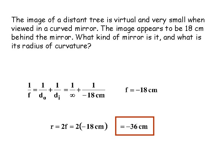 The image of a distant tree is virtual and very small when viewed in