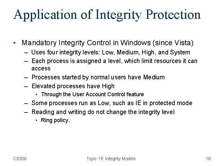 Application of Integrity Protection • Mandatory Integrity Control in Windows (since Vista) – Uses