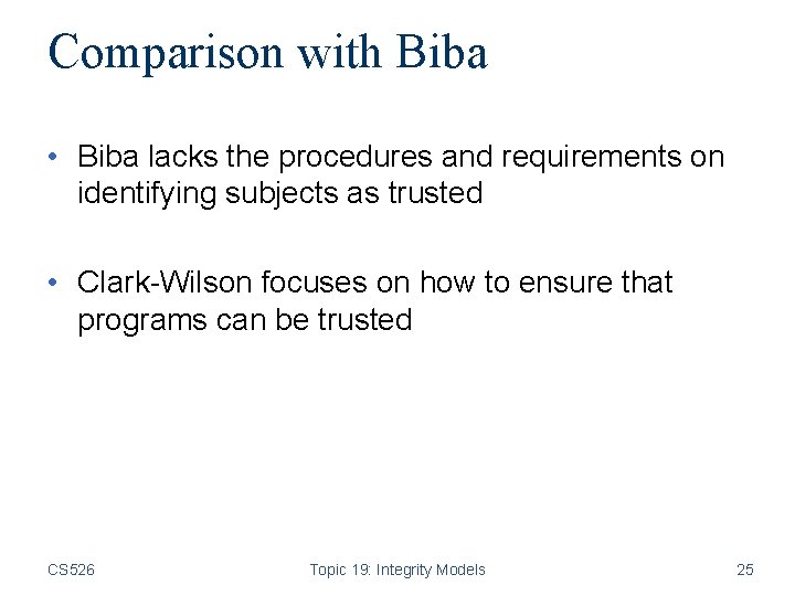 Comparison with Biba • Biba lacks the procedures and requirements on identifying subjects as