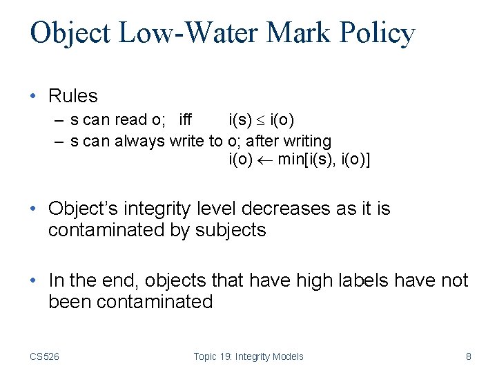 Object Low-Water Mark Policy • Rules – s can read o; iff i(s) i(o)