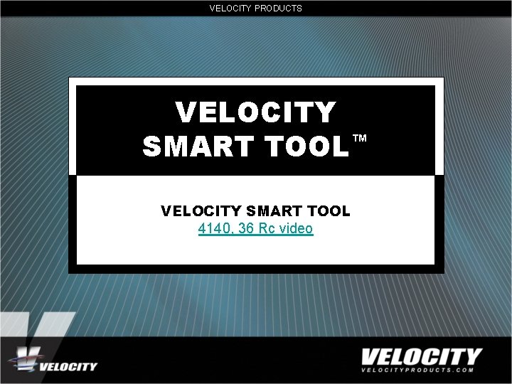 VELOCITY PRODUCTS VELOCITY SMART TOOL™ VELOCITY SMART TOOL 4140, 36 Rc video 