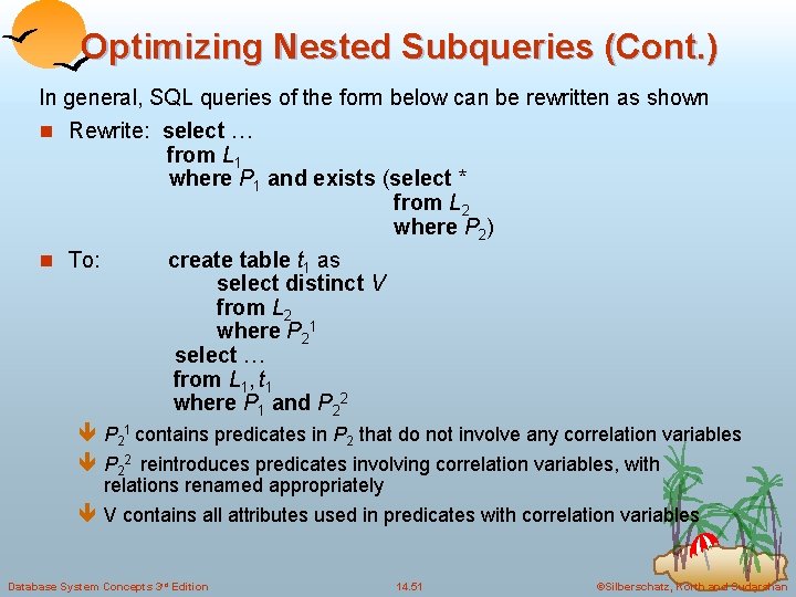 Optimizing Nested Subqueries (Cont. ) In general, SQL queries of the form below can