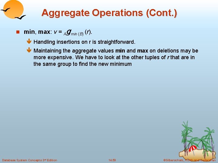 Aggregate Operations (Cont. ) n min, max: v = gmin (B) (r). A ê