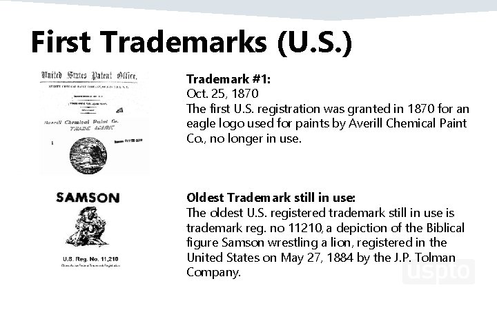 First Trademarks (U. S. ) Trademark #1: Oct. 25, 1870 The first U. S.