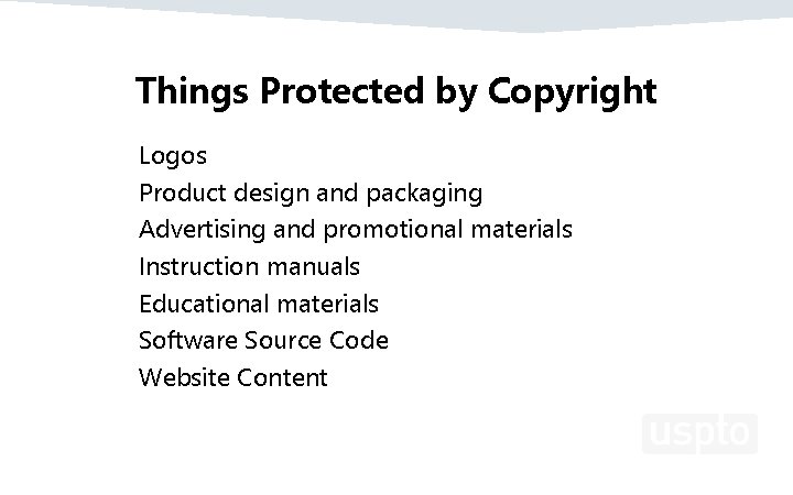 Things Protected by Copyright Logos Product design and packaging Advertising and promotional materials Instruction