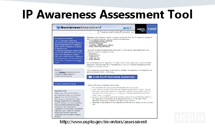 IP Awareness Assessment Tool http: //www. uspto. gov/inventors/assessment 