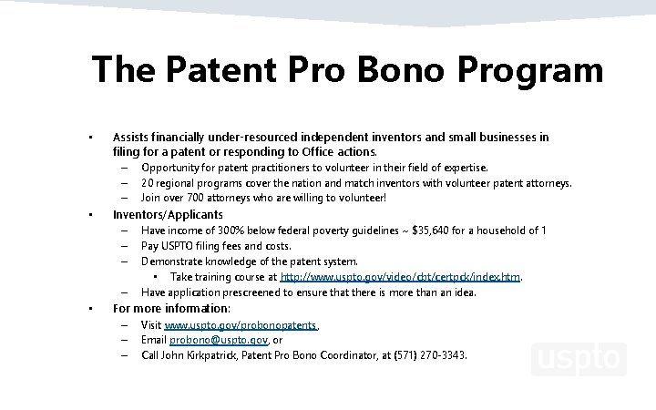 The Patent Pro Bono Program • Assists financially under-resourced independent inventors and small businesses