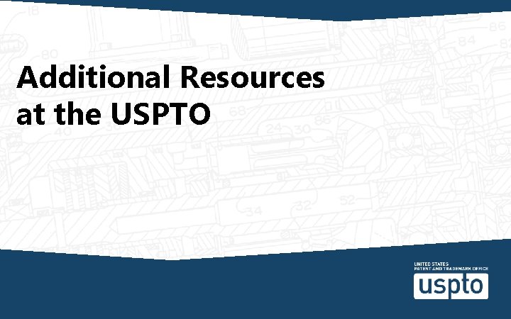 Additional Resources at the USPTO 