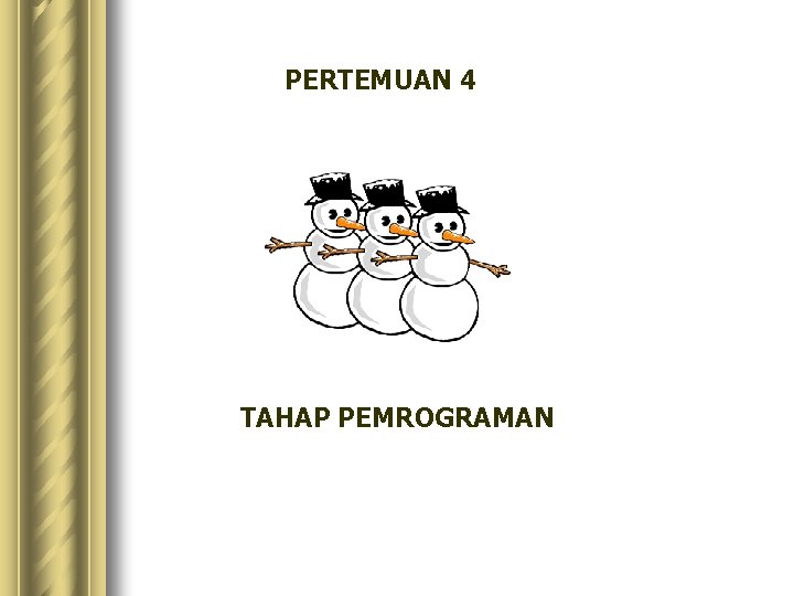 PERTEMUAN 4 TAHAP PEMROGRAMAN 