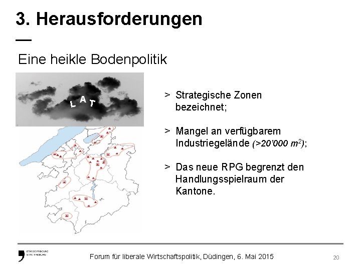 3. Herausforderungen — Eine heikle Bodenpolitik A L T > Strategische Zonen bezeichnet; >
