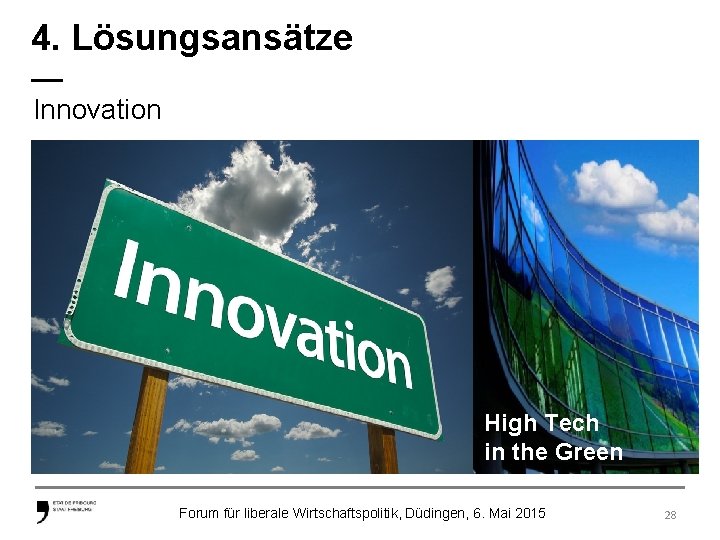 4. Lösungsansätze — Innovation High Tech in the Green Forum für liberale Wirtschaftspolitik, Düdingen,