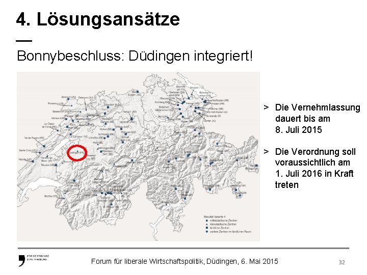 4. Lösungsansätze — Bonnybeschluss: Düdingen integriert! > Die Vernehmlassung dauert bis am 8. Juli